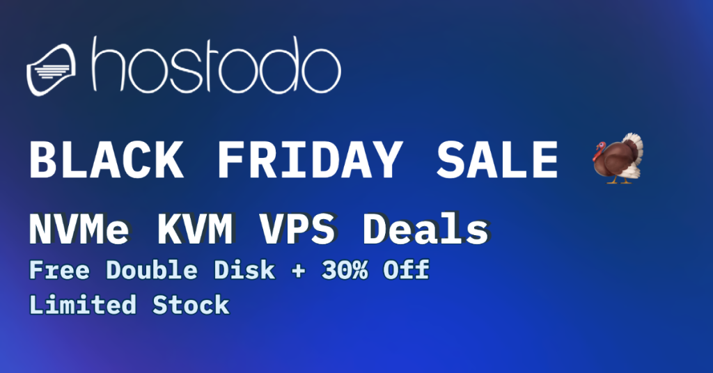 Hostodo Black Friday Sale - Free Double Disk + 30% Off NVMe KVM (Miami, Vegas, & Spokane)